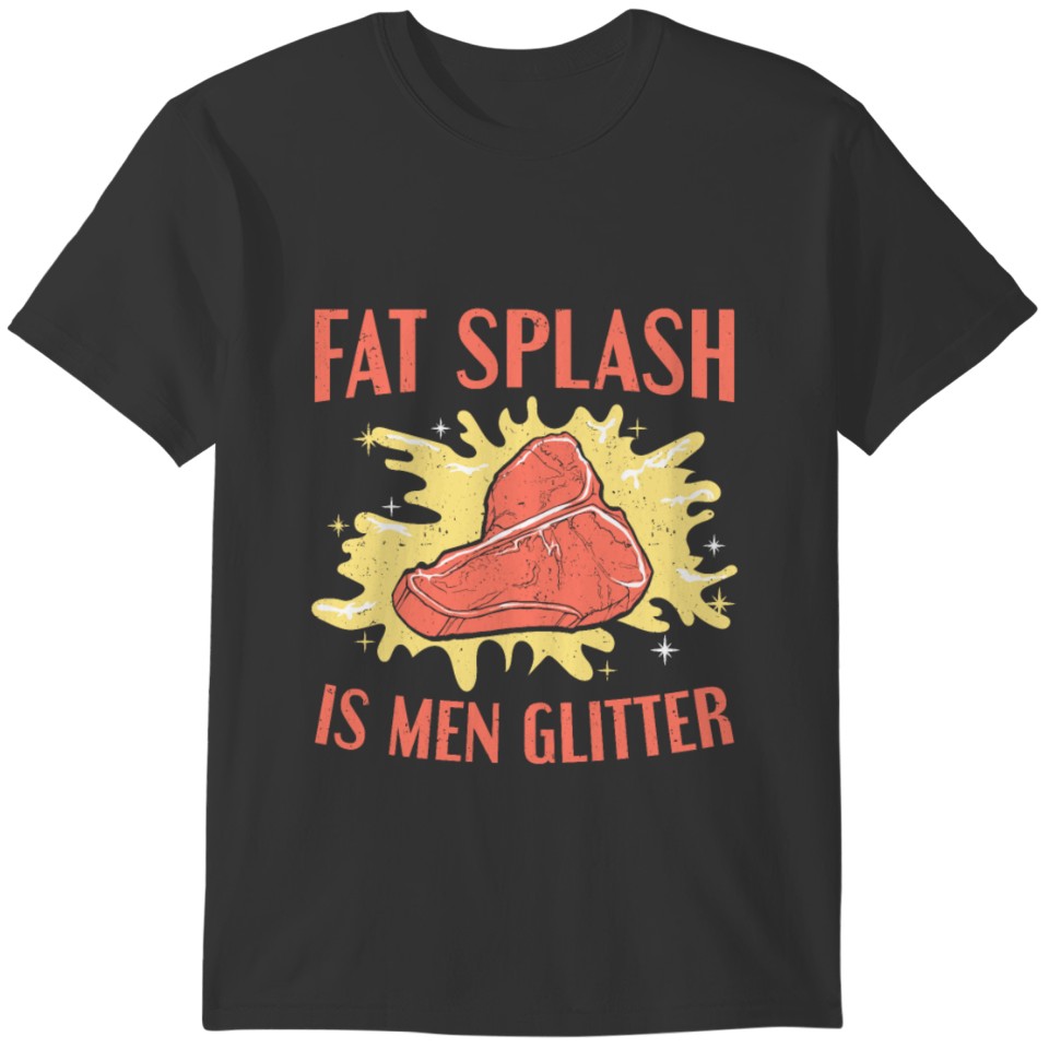 Kitchen Fat Splash Is Men Glitter Cook Chef T-shirt