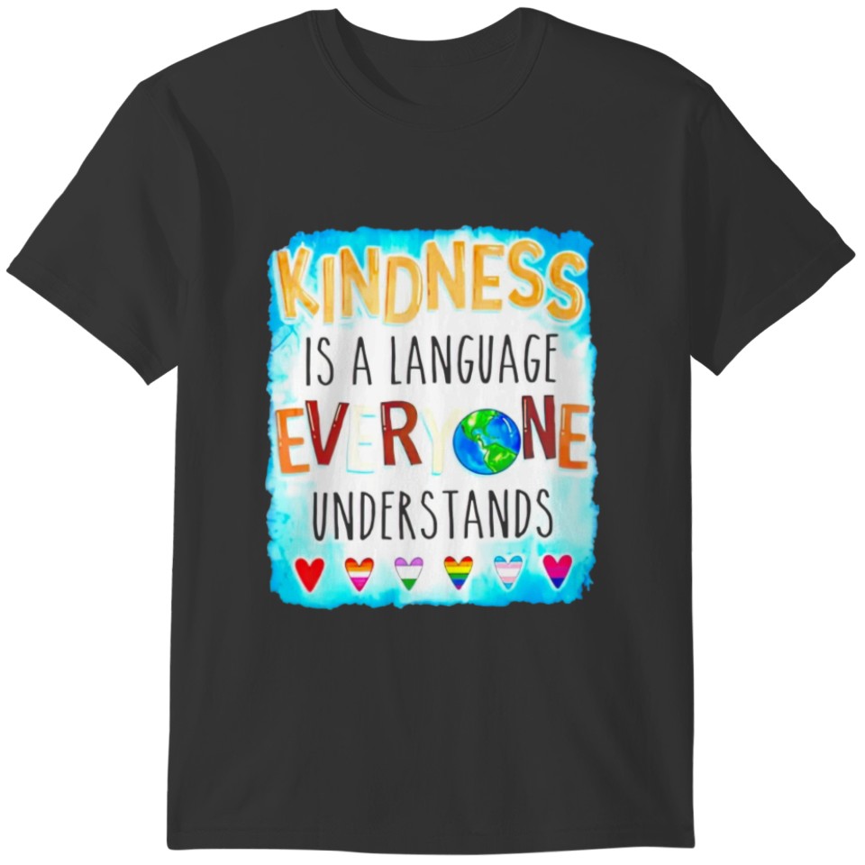 Kindness is a language everyone understands shirt T-shirt