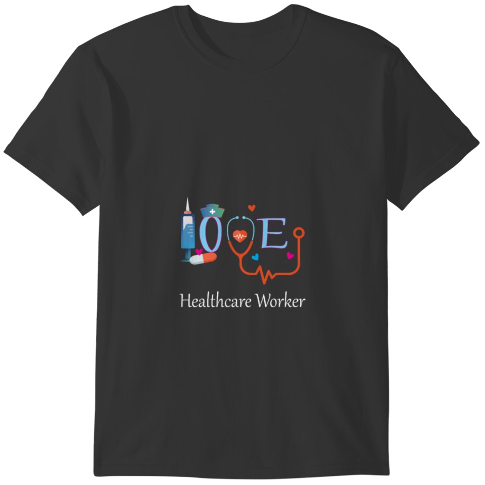 Healthcare Worker Healthcare Accessories Medical W T-shirt