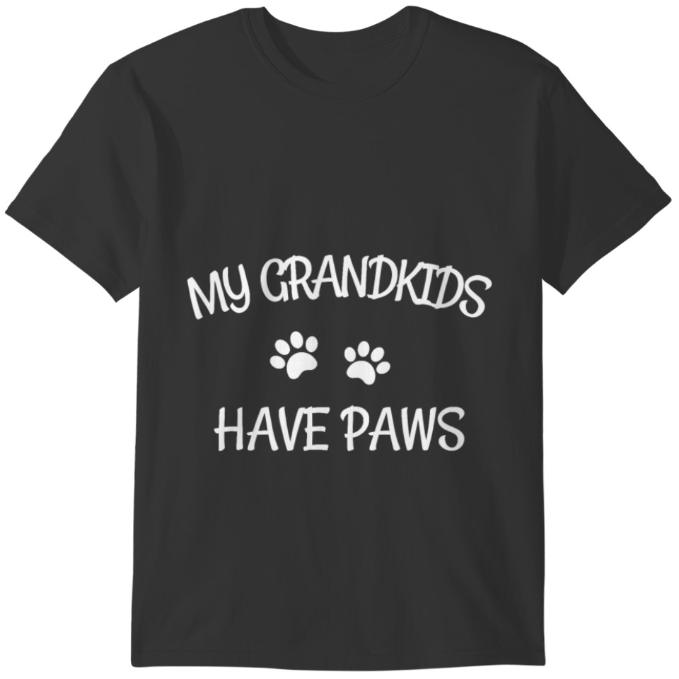 Grandkids Have Paws Funny Dog Cat Grandma Gift TSh T-shirt