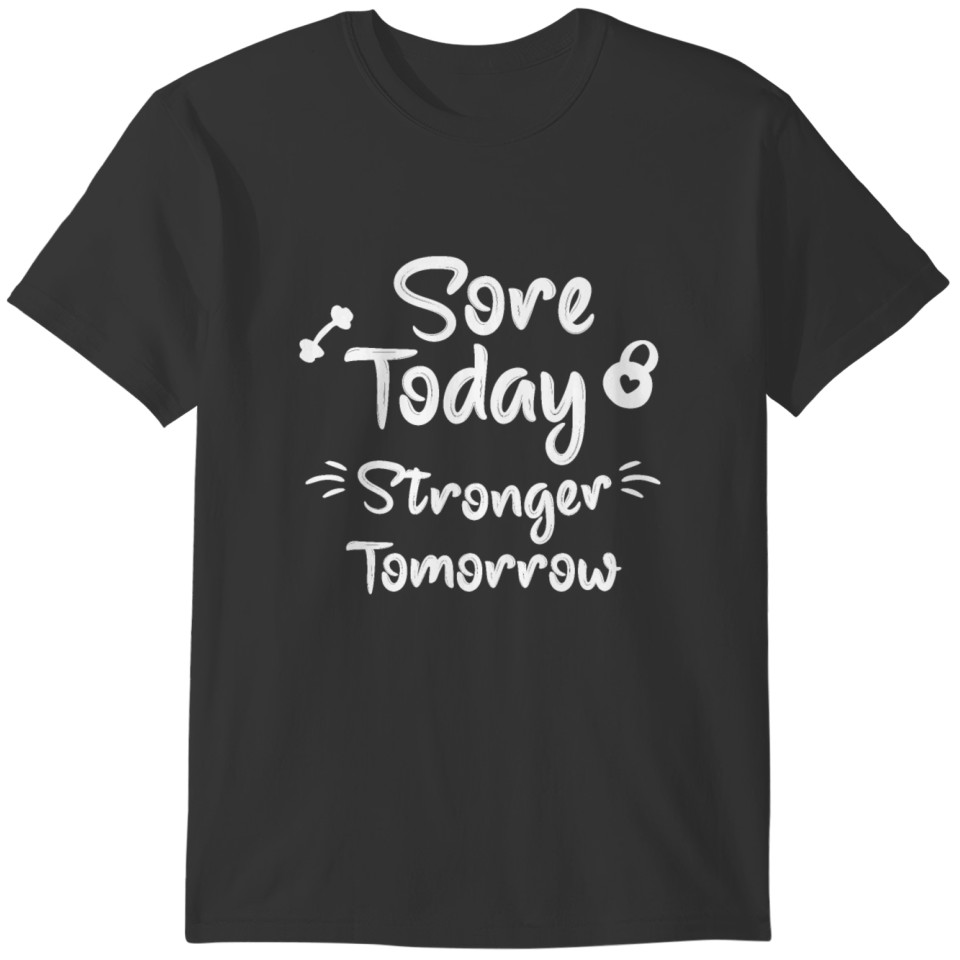 Sore Today Stronger Tomorrow T-shirt