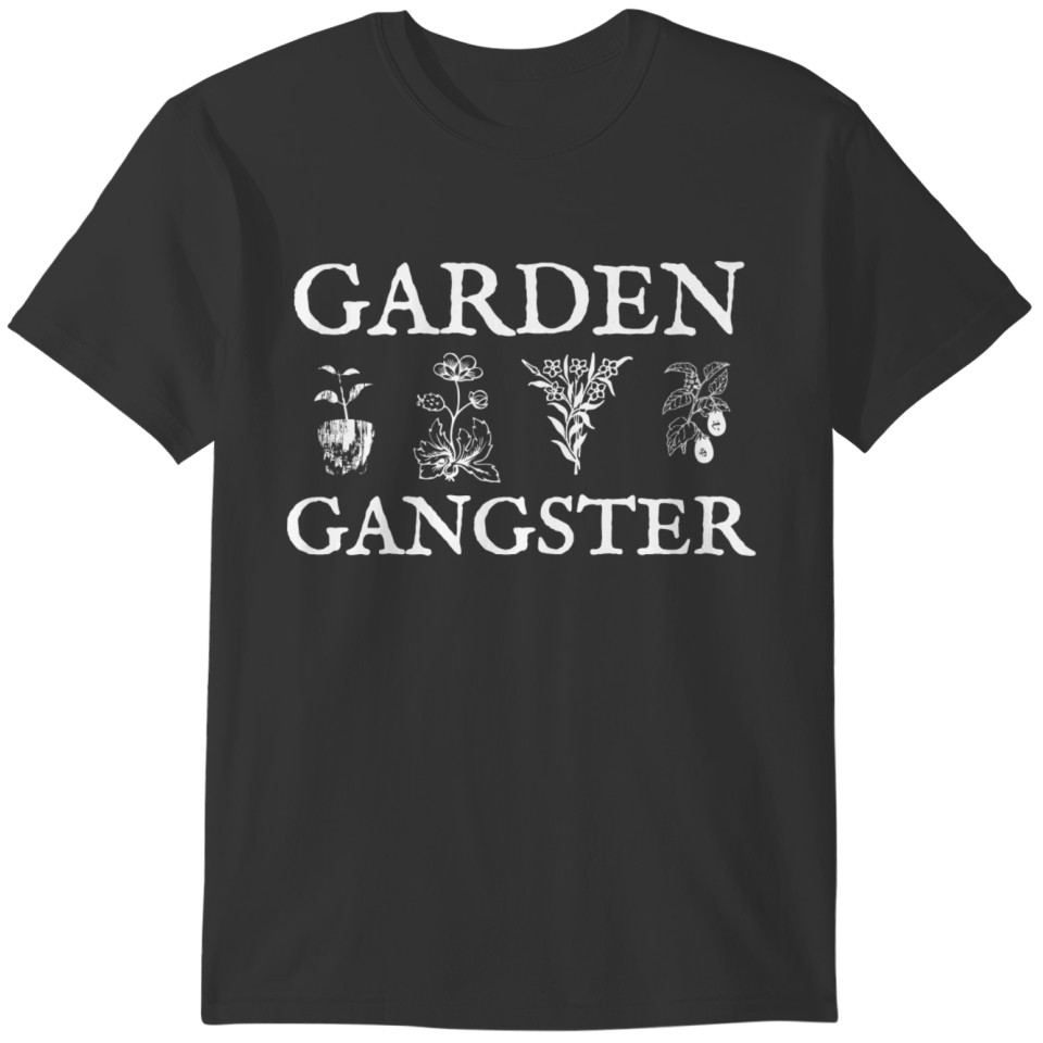 Garden Gangster Funny For Plant Mom Gardening Love T-shirt