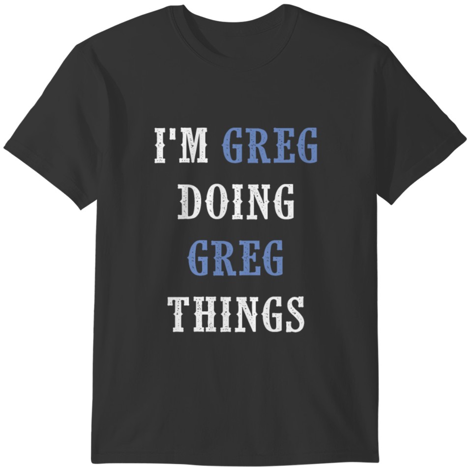 Greg Boy Man Birthday Christmas Gift T-shirt