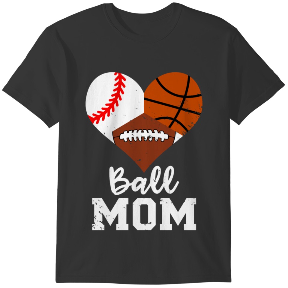 Ball Mom Funny Baseball Football Basketball Mom Pu T-shirt