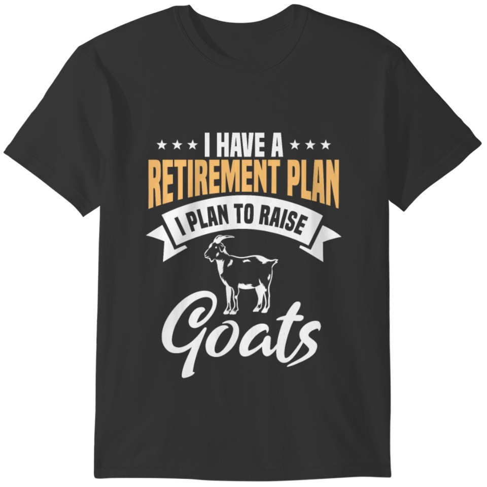 I Plan To Raise Goats T-shirt