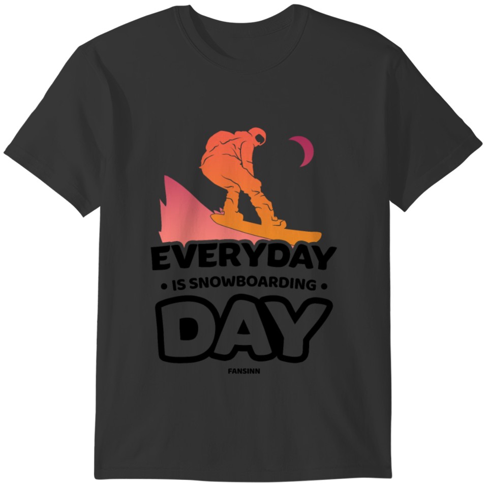 Everyday Is Snowboarding Day T-shirt
