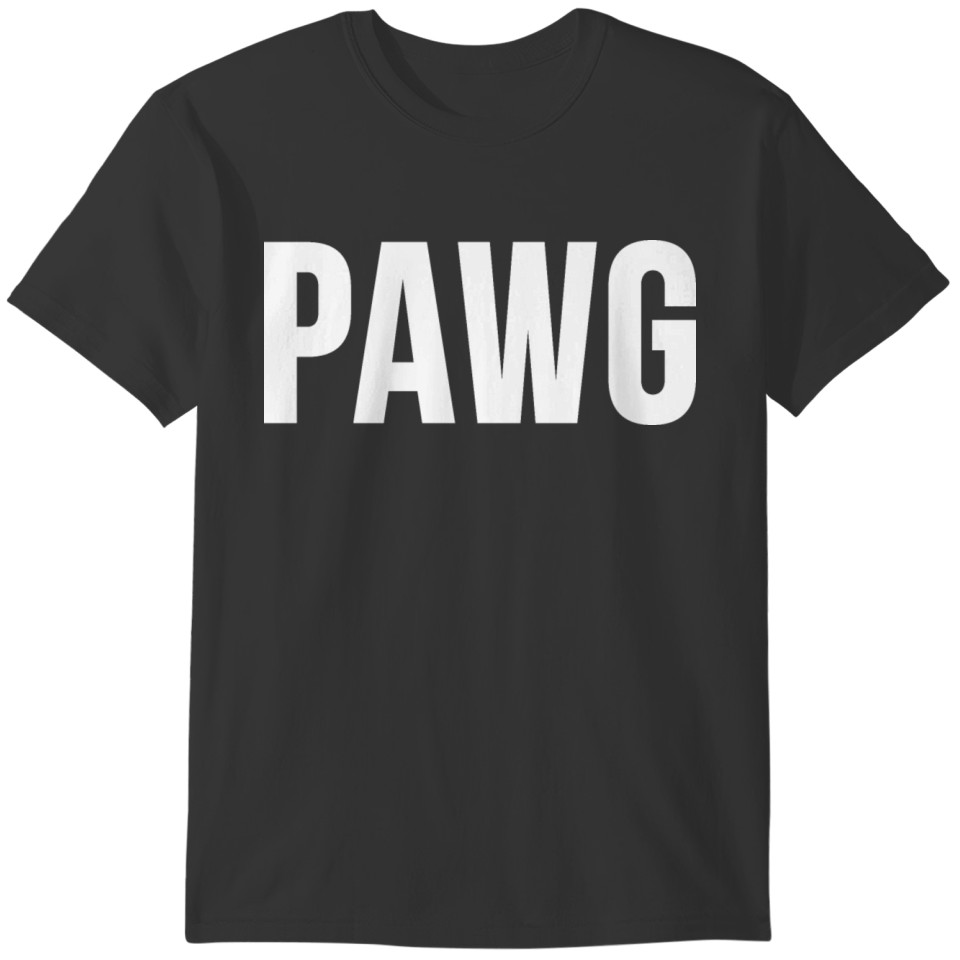 PAWG- phat ass white girl Sexy girl Sexy Butt T-shirt