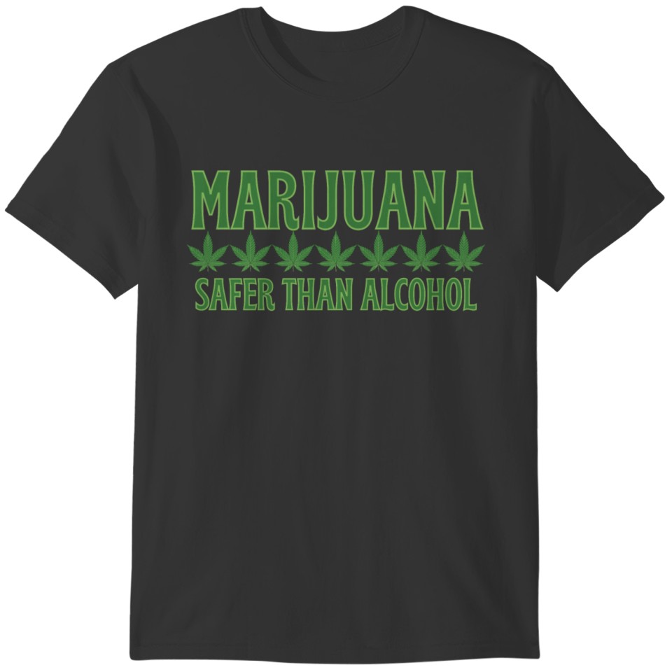 MARIJUANA Safer Than Alcohol - All Green Weed T-shirt