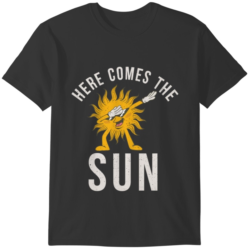 Here Comes The Sun Funny Dabbing Sunshine Summer T-shirt