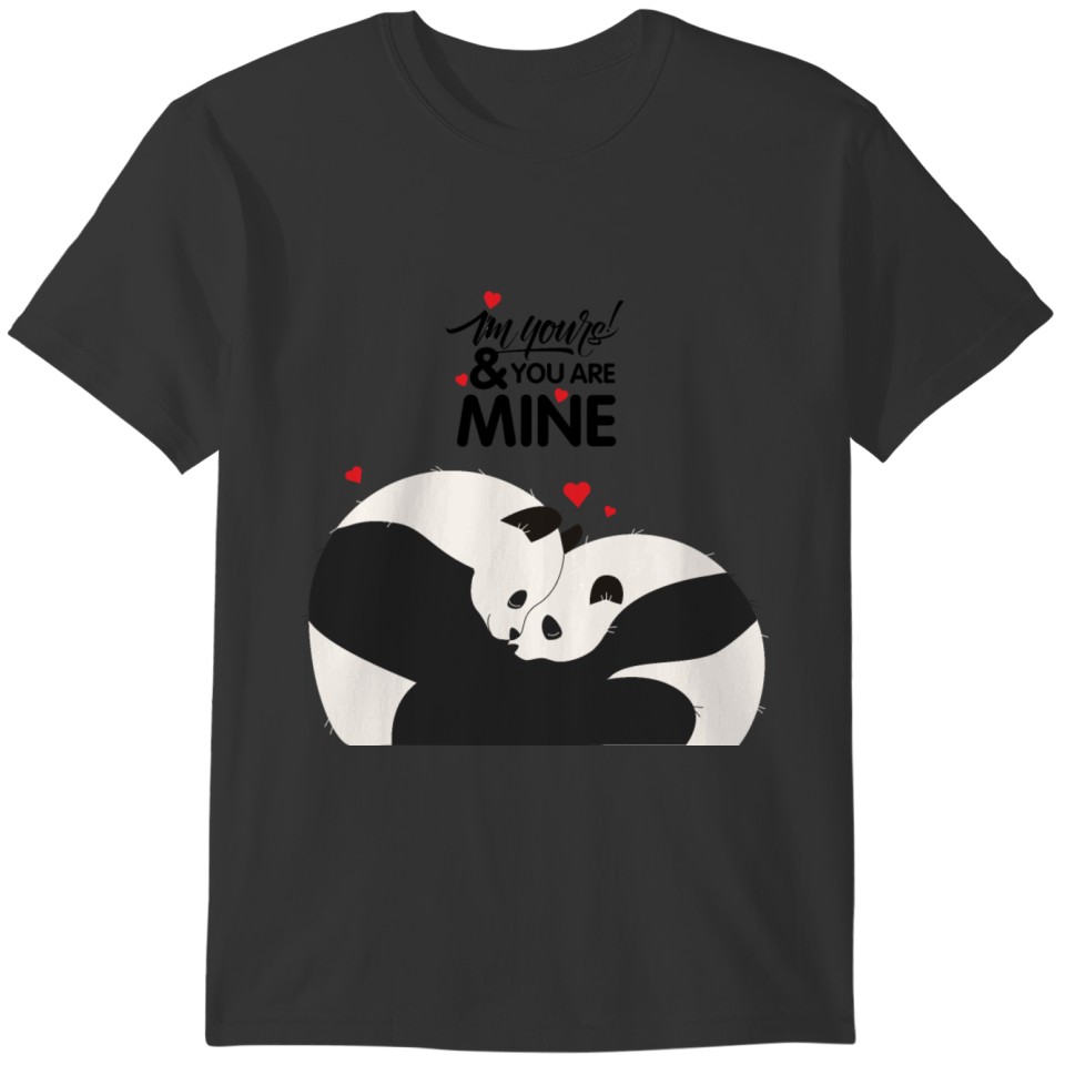 I'm Yours and You Are Mine panda T-shirt