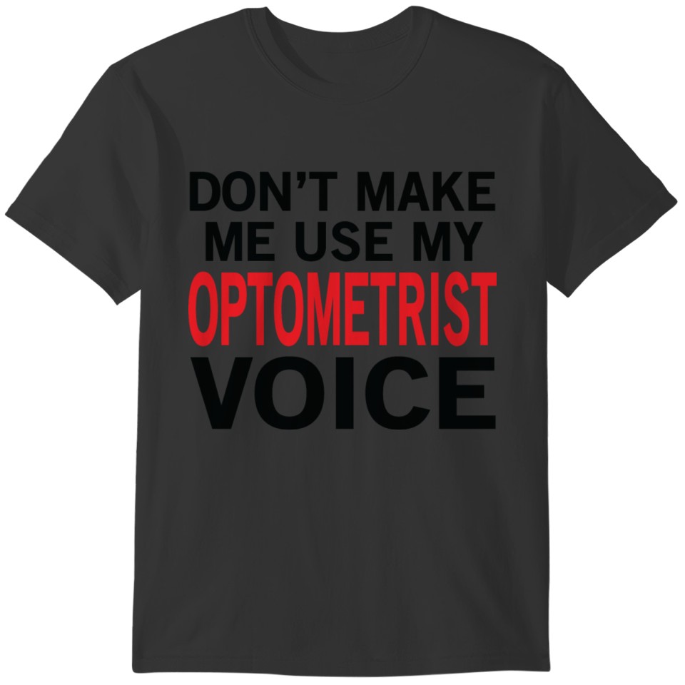 Optometrist Voice Funny Optometry Sayings T-shirt