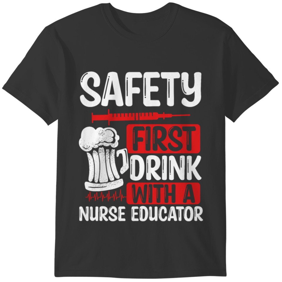 Funny Nurse Educator Badge Reel Drinking Humor T-shirt