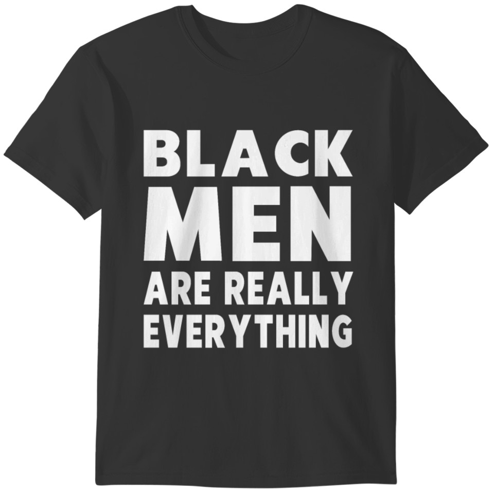 Black Men Are Really Everything T-shirt