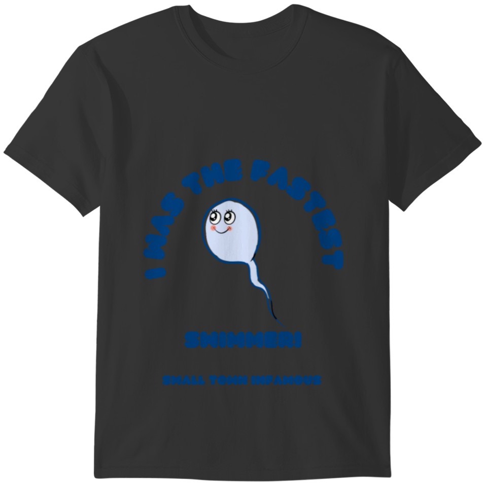 I was the fastest Swimmer T-shirt