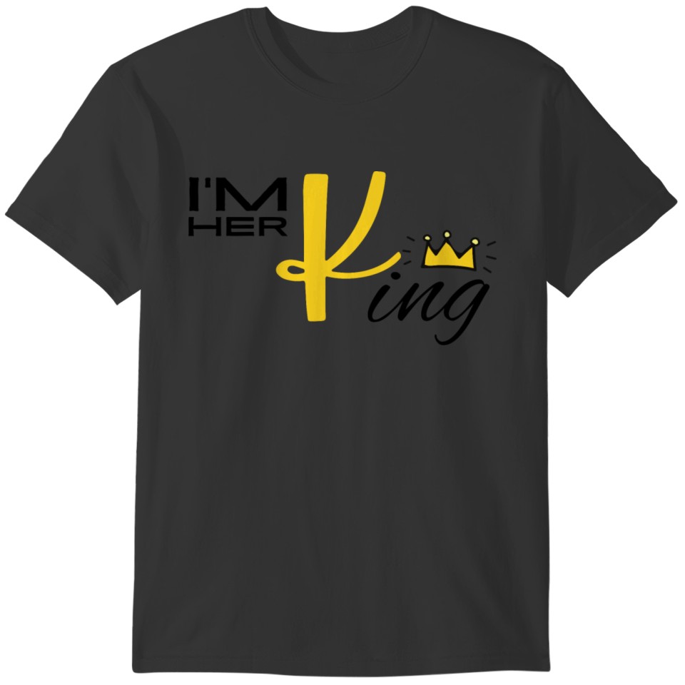 I'm her King/Couple Family Cute Graphic. T-shirt