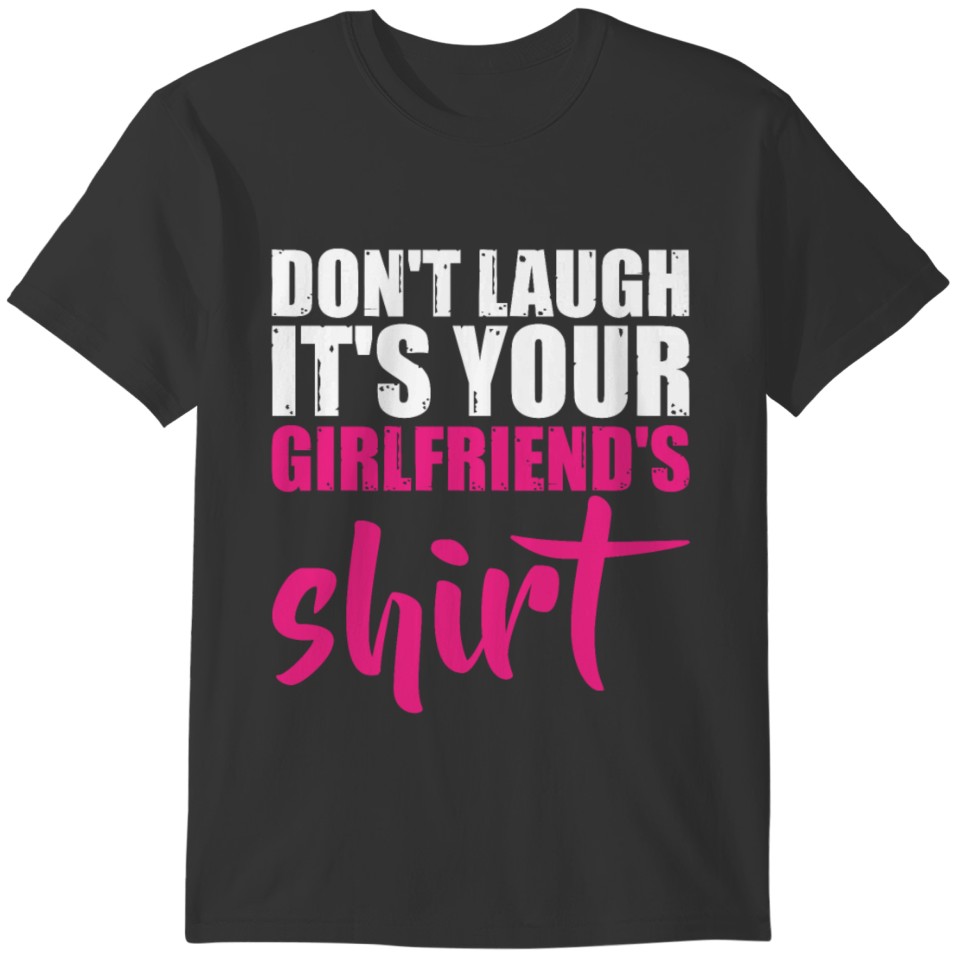 girlfriend shirt T-shirt