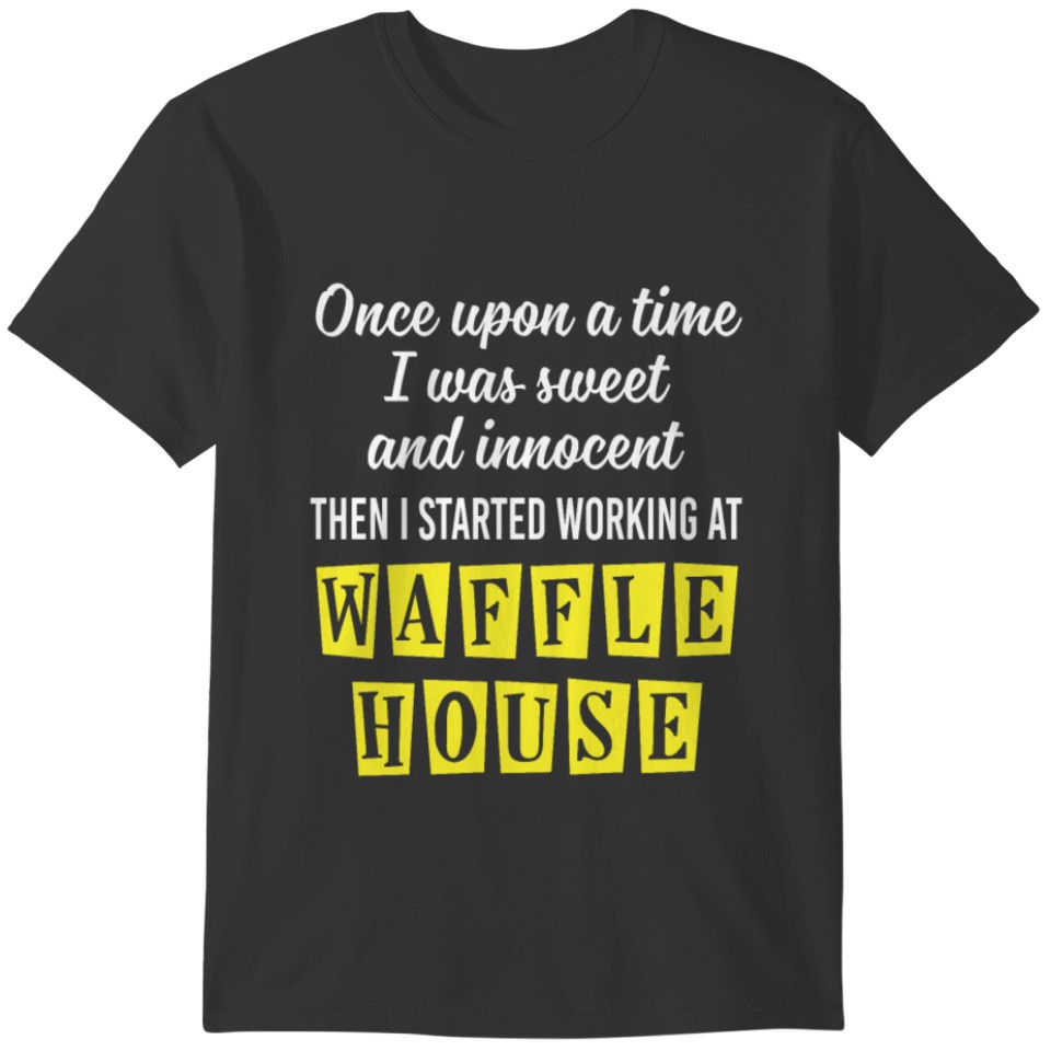 Innocent Then I Started Working At Waffle House T-shirt