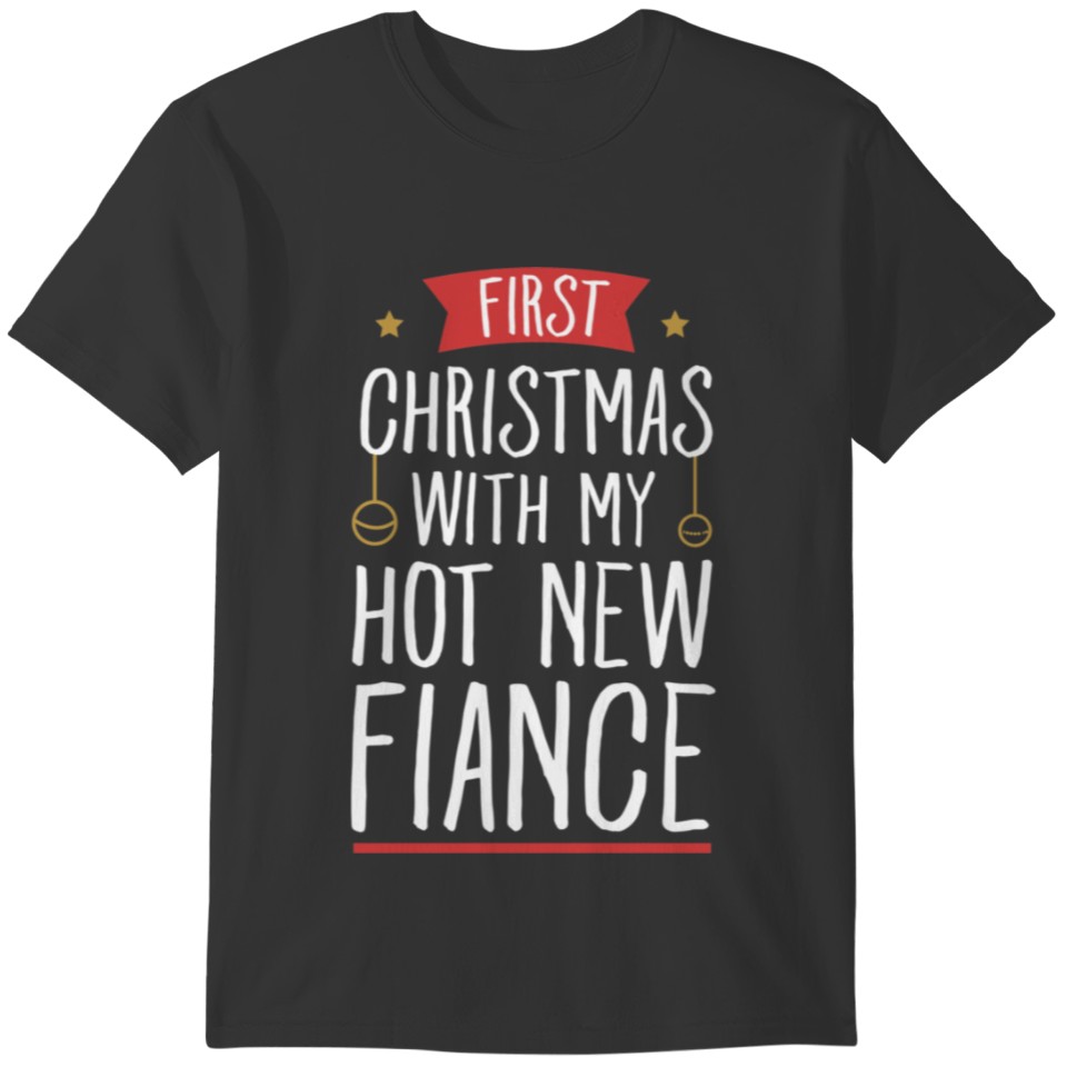 First christmas with my hot new fiance - Newly mar T-shirt