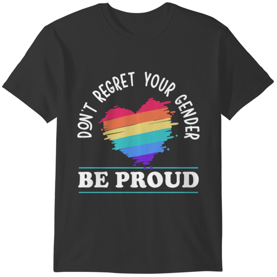 Don't Forget Your Gender Be Proud LGBTQ Pride T-shirt