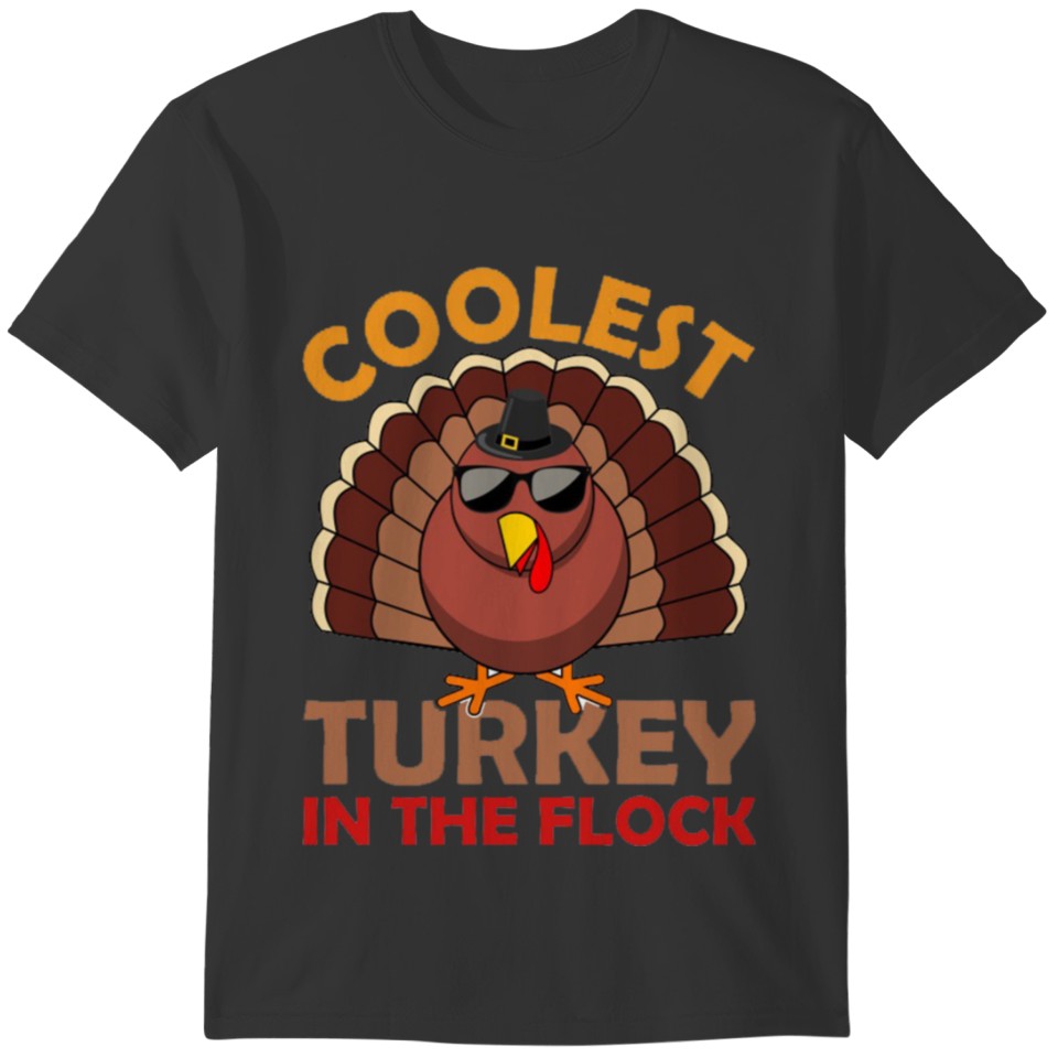 Coolest turkey in the flock Thanksgiving T-shirt