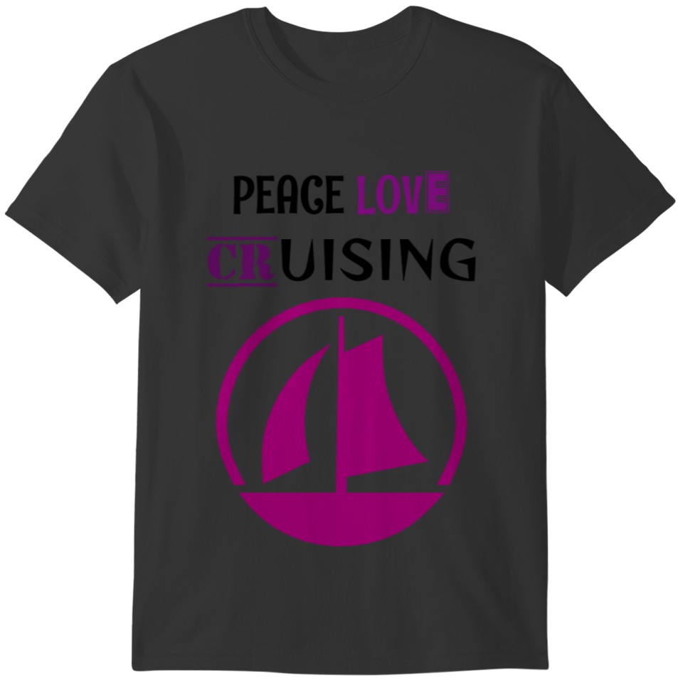 Peace Love Cruise,peace cruise around the world T-shirt