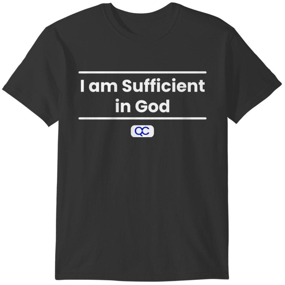 I am Sufficient in God T-shirt
