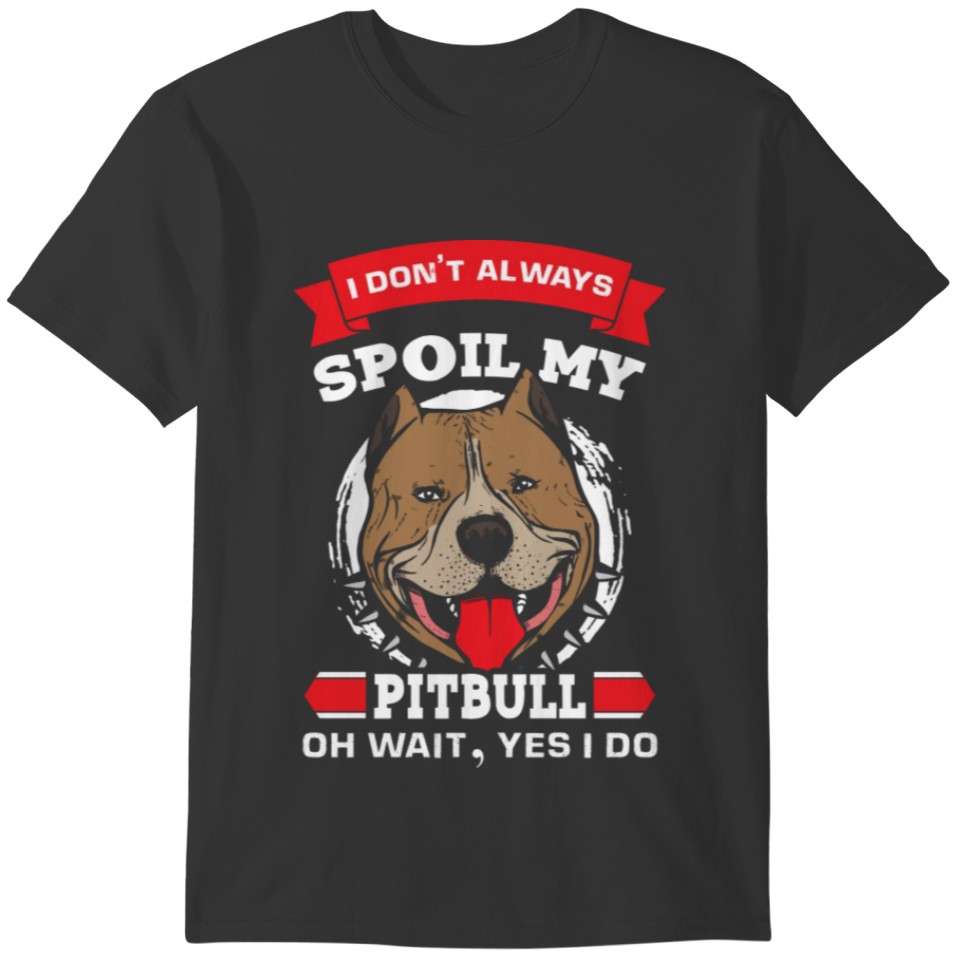 Pitbull Dog lover Pittie T-shirt