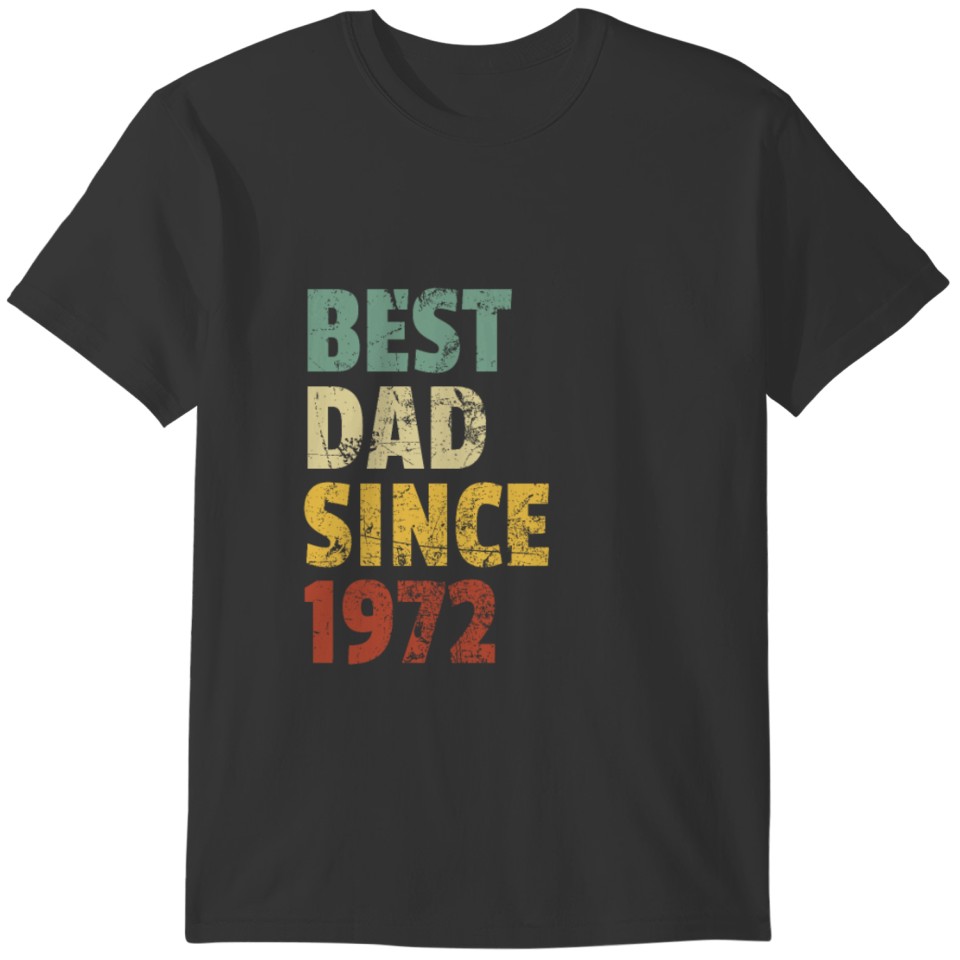 Best Dad Since 1972 Father's Day Slogan Quote T-shirt