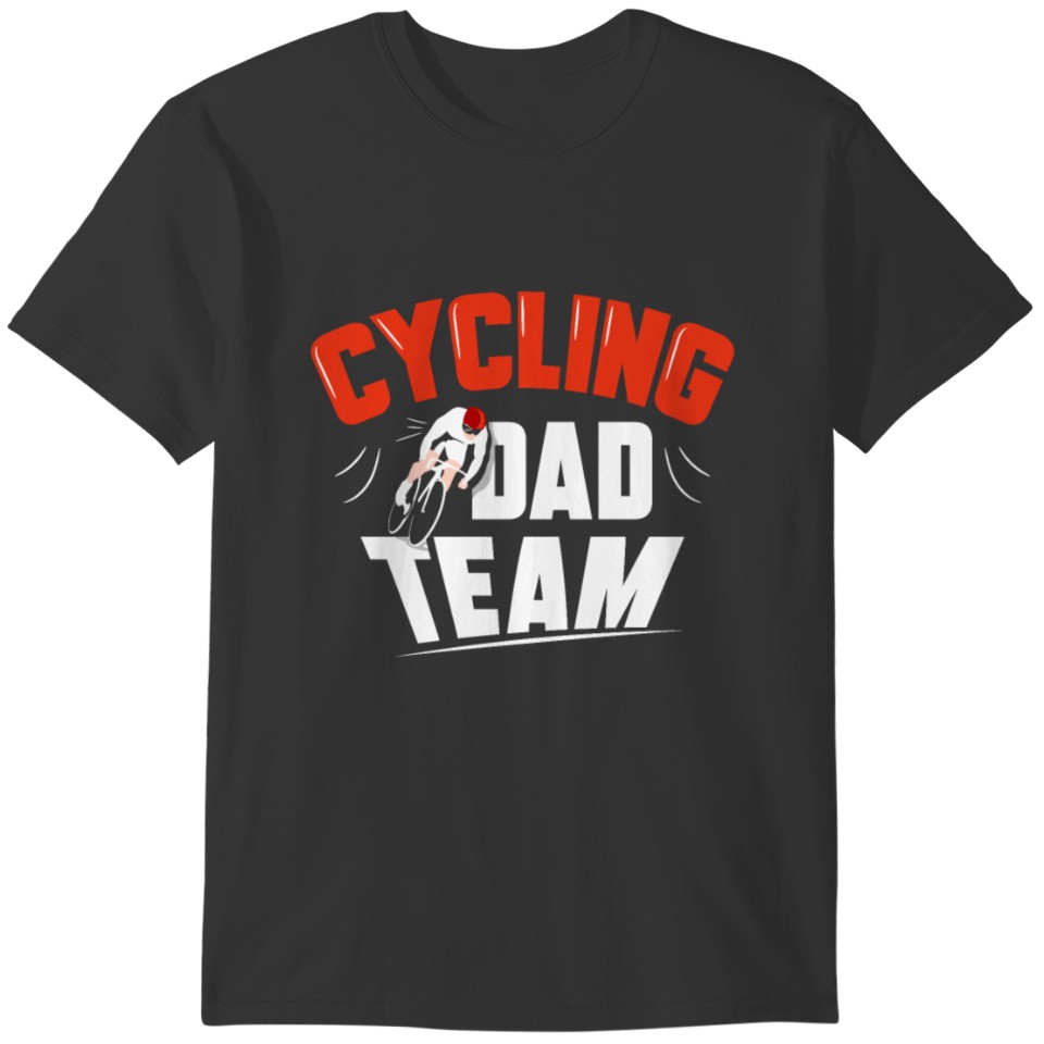 Cycling Dad Team Father Father's Day Daddy T-shirt