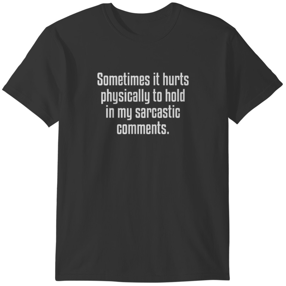 Some time it hurts T-shirt