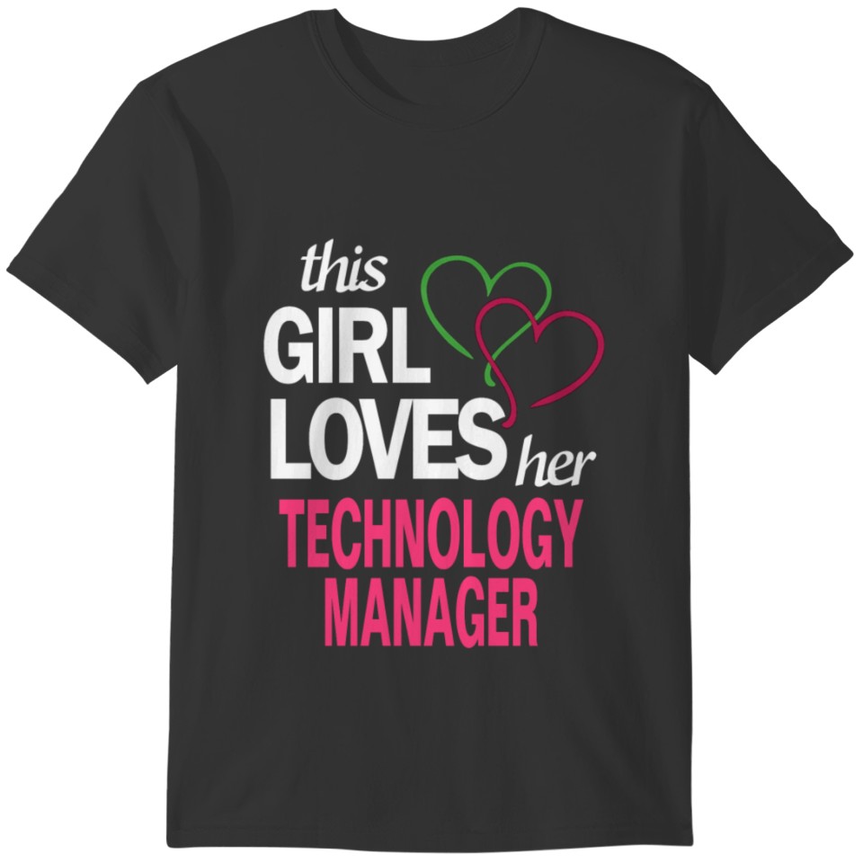 This girl loves her TECHNOLOGY MANAGER T-shirt