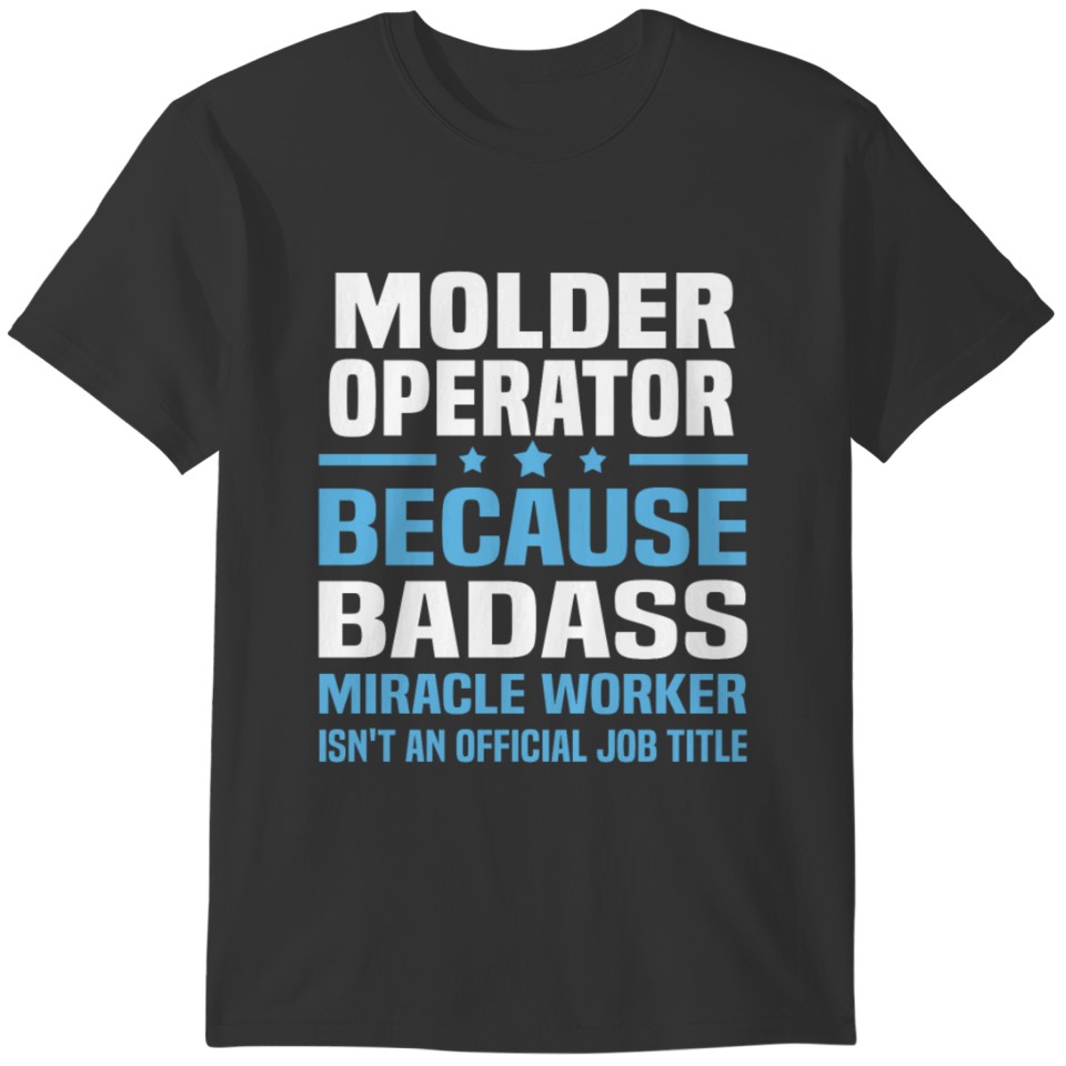 Molder Operator T-shirt