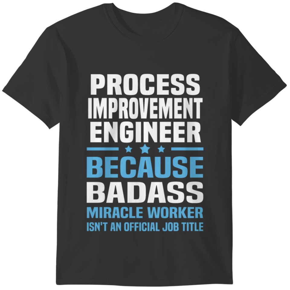 Process Improvement Engineer T-shirt