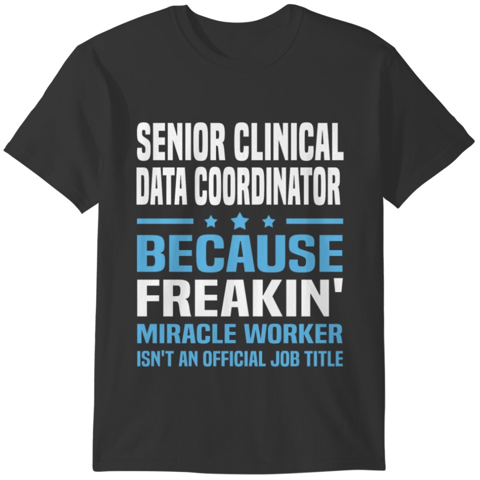 Senior Clinical Data Coordinator T-shirt
