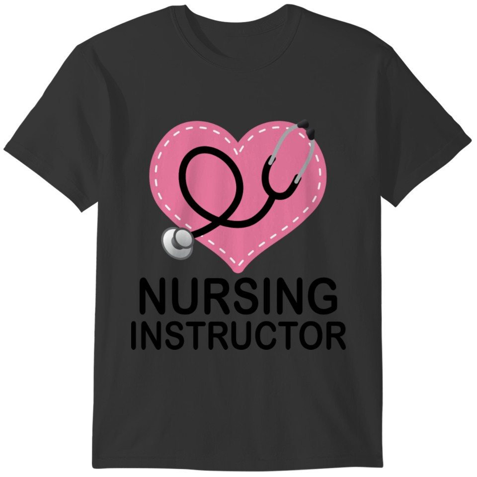 Nursing Instructor Gift for Nurse T-shirt