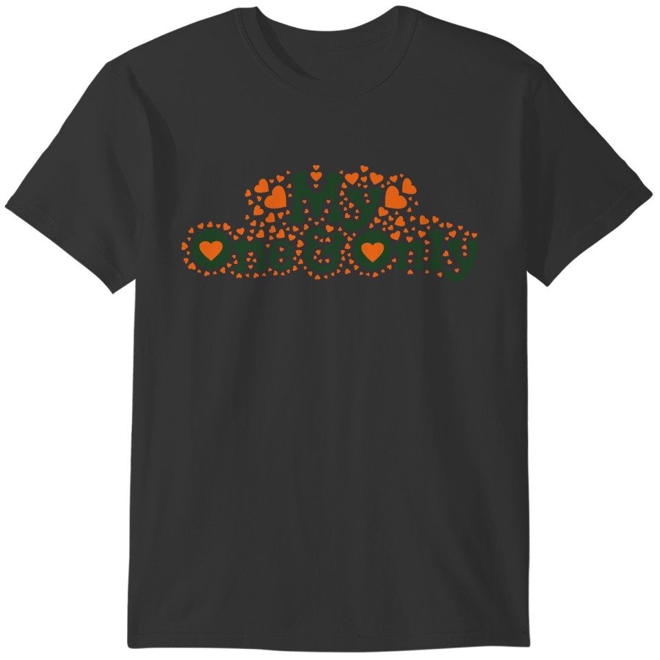 ❤Ü✦My One and Only-Romantic Love and Hearts✦Ü❤ T-shirt