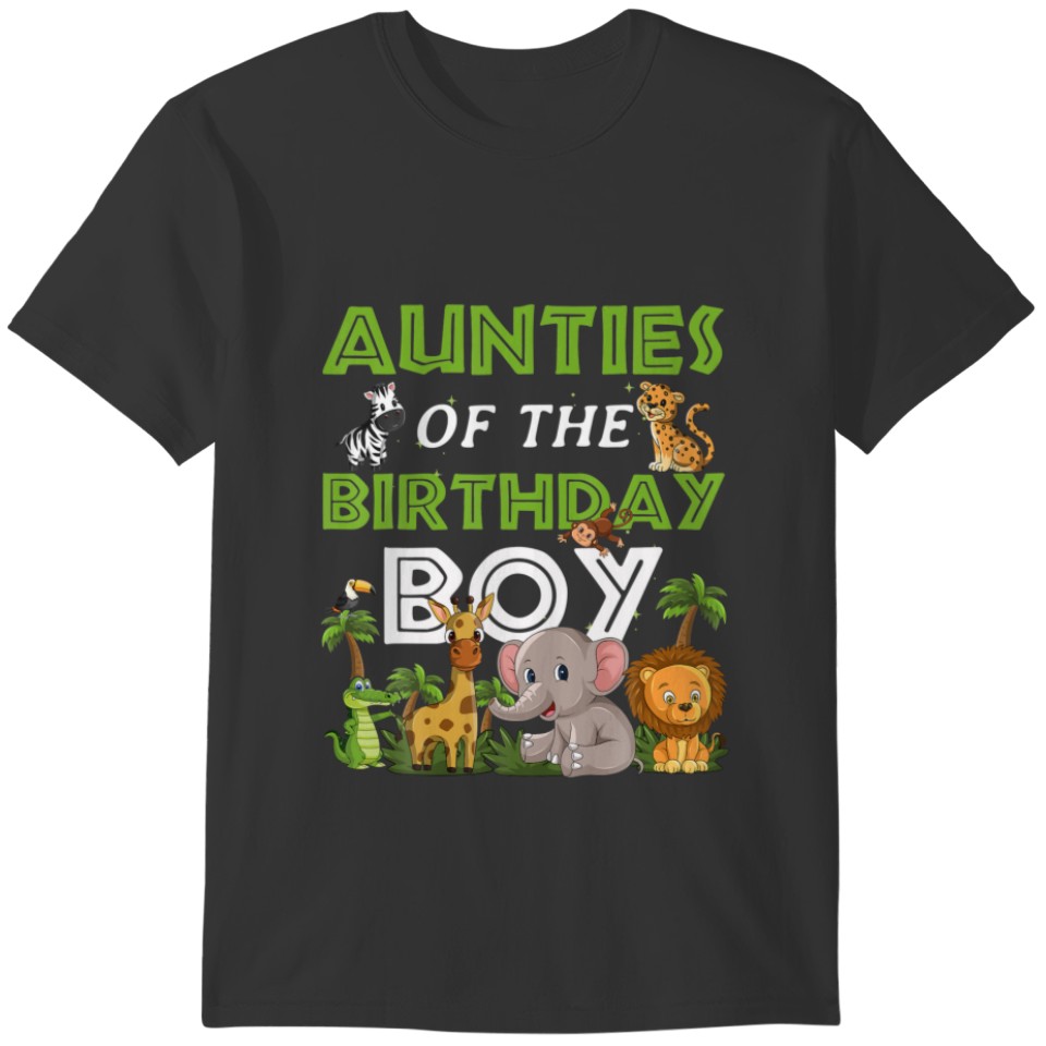 Aunties Of The Birthday Boy Zoo Theme Animal Party T-shirt