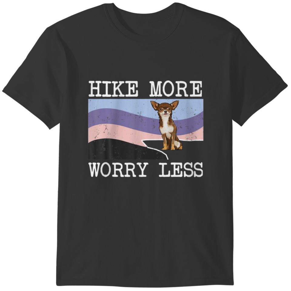 Brown Chihuahua Hike More Worry Less Graphic Hikin T-shirt
