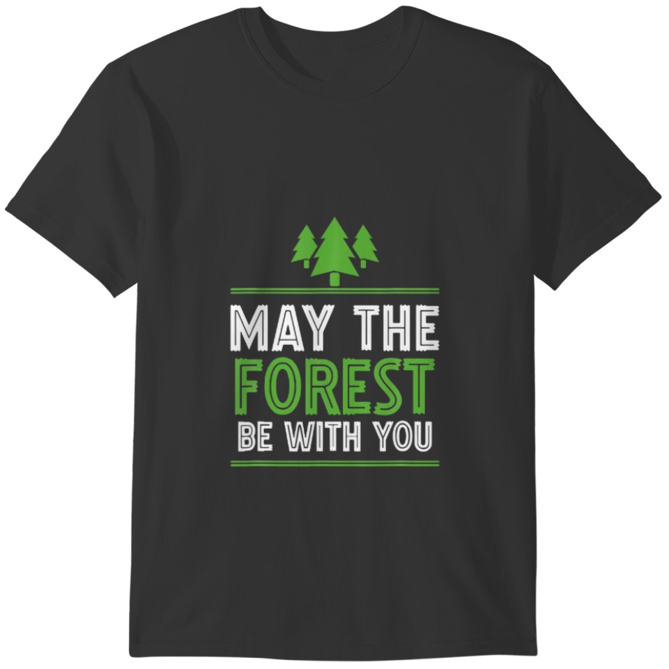 May The Forest Be With You Apparel T-shirt