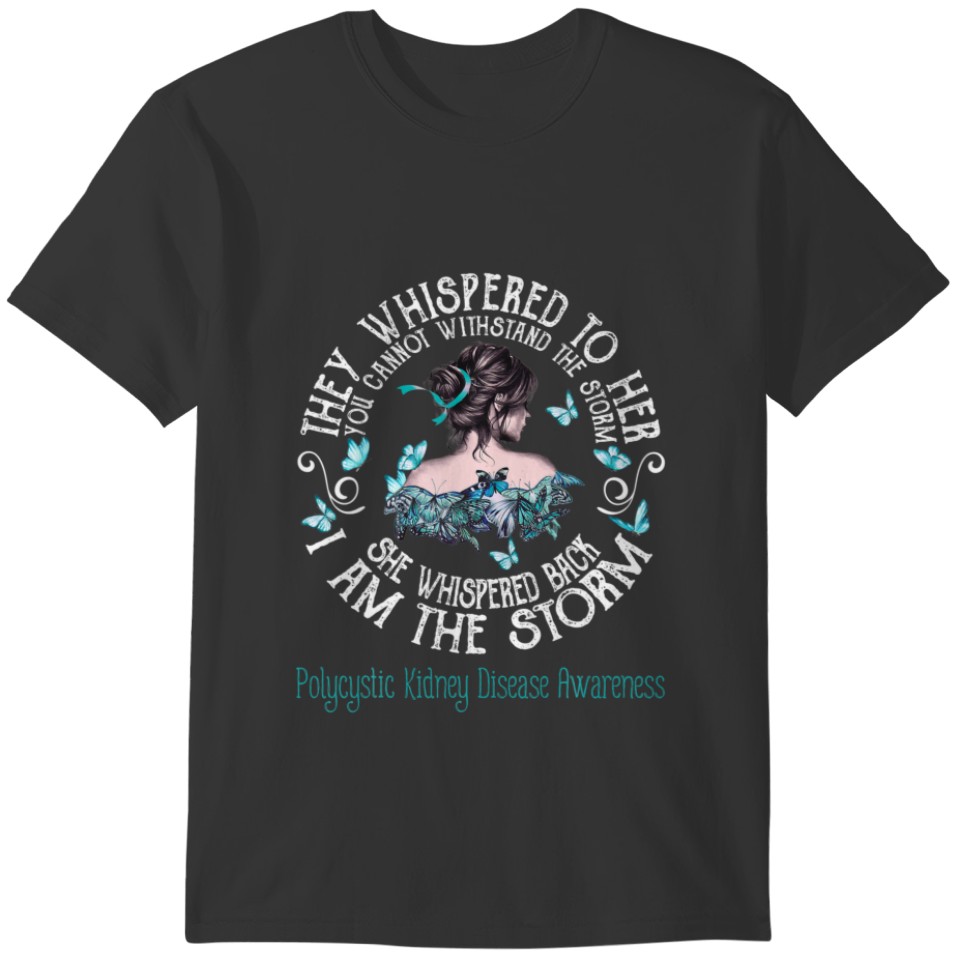 I Am The Storm Polycystic Kidney Disease Awareness T-shirt