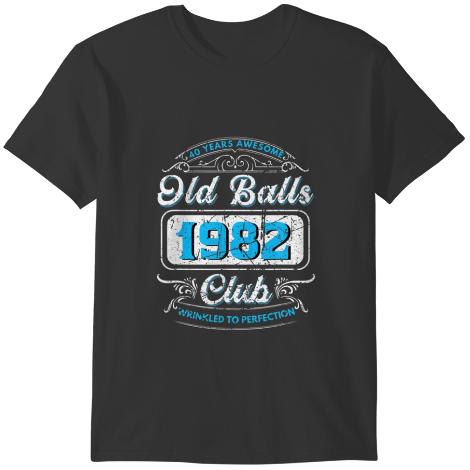 Mens Funny Old Fart 40Th Birthday For Old Balls Cl T-shirt