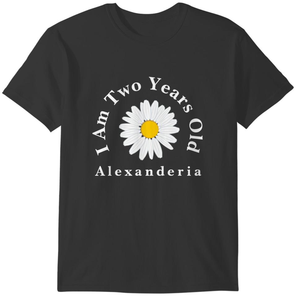 Cute White Daisy flower add name, I am 2 years old T-shirt
