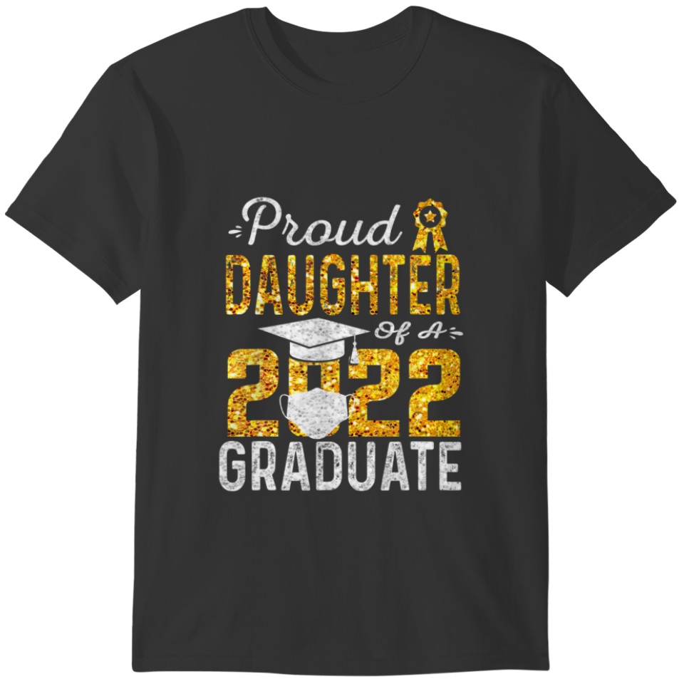 Proud Daughter Of A 2022 Graduate Face Mask T-shirt