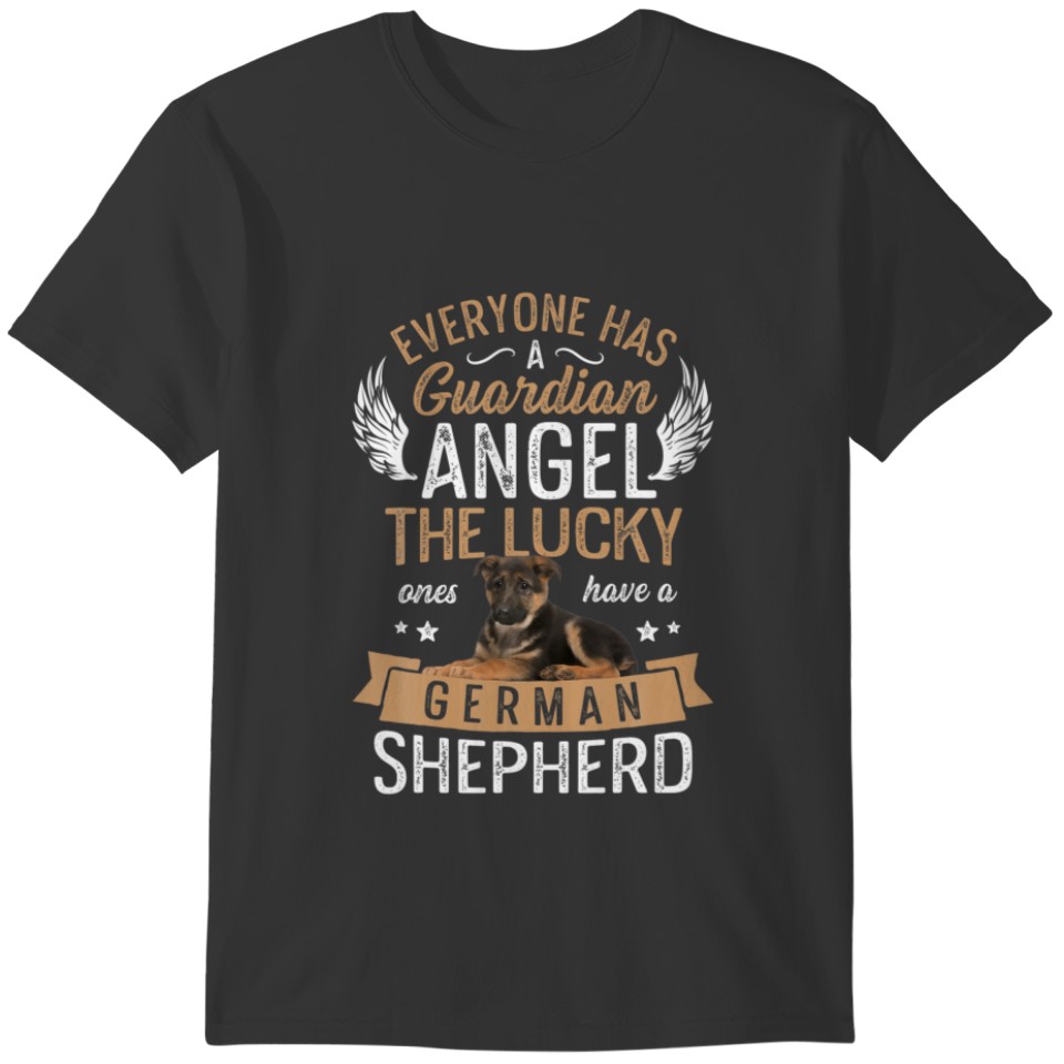 The Lucky Ones Have a German Shepherd T  Dog T-shirt