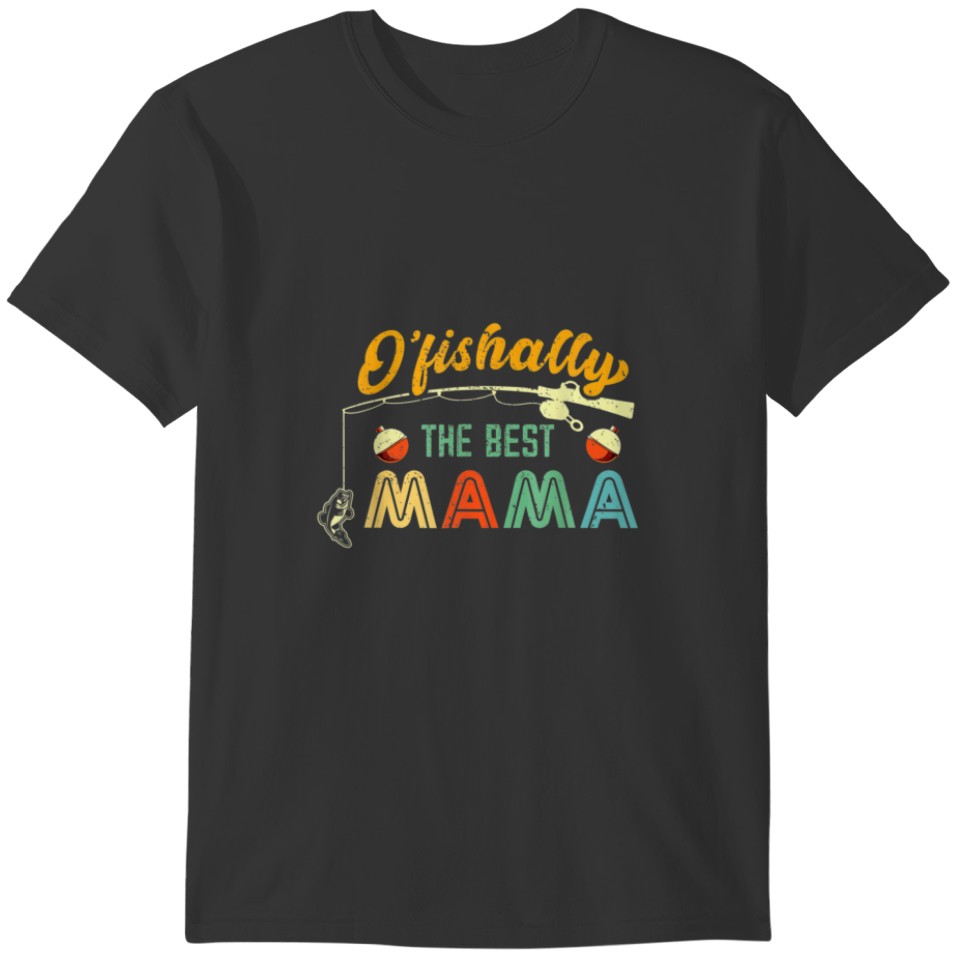 Ofishally The Best Mama Fisherwoman Cute Fishing M T-shirt