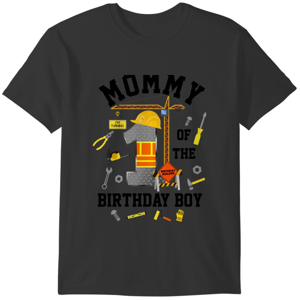Constructor Mommy of the First birthday T-shirt