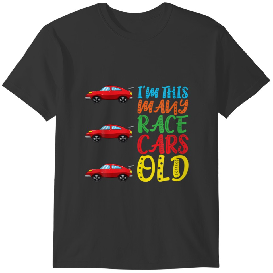 I'm This Many Race Cars Old 3 Yr Third Birthday Ra T-shirt