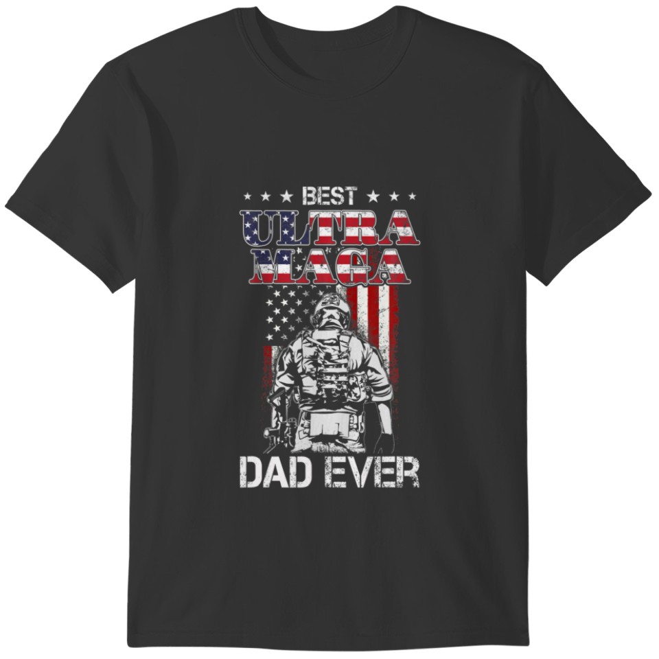 Best Ultra Maga Dad Ever Army Dad Gifts For Vetera T-shirt