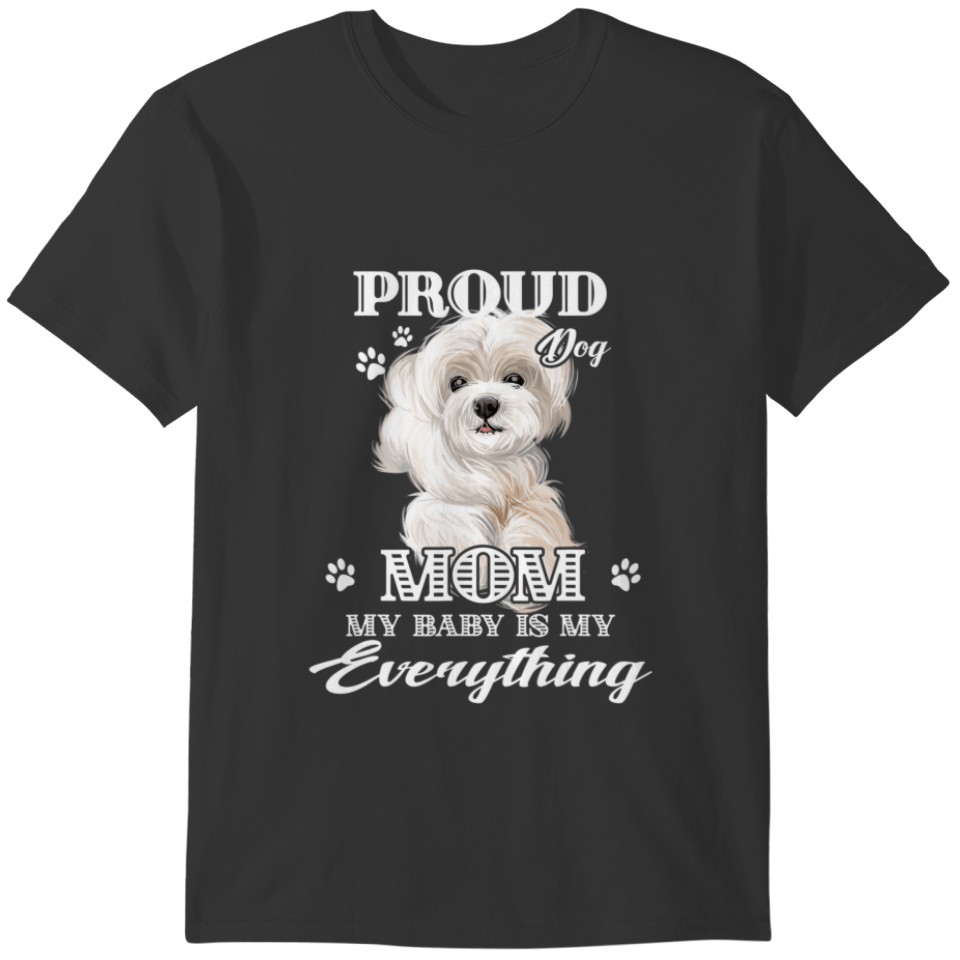 Dogs 365 Proud Maltese Dog Puppy Mom Gift For Wome T-shirt
