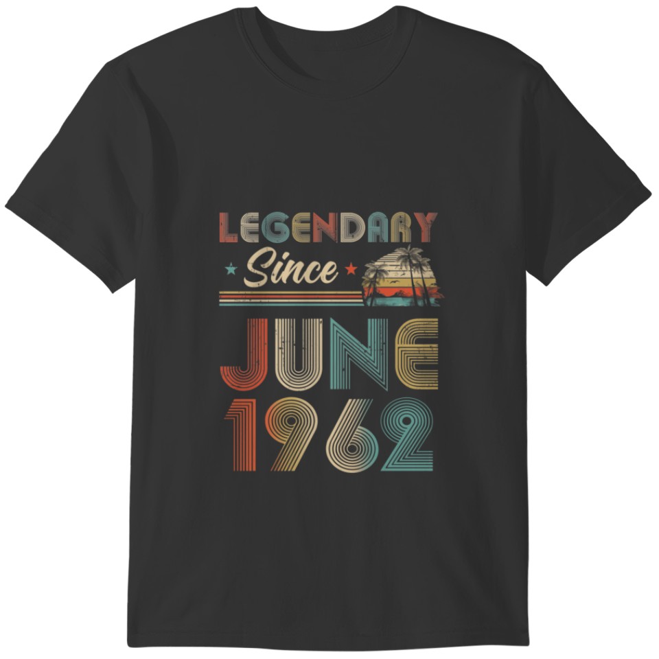 60th Birthday 60 Years Old Legendary Since June 19 T-shirt